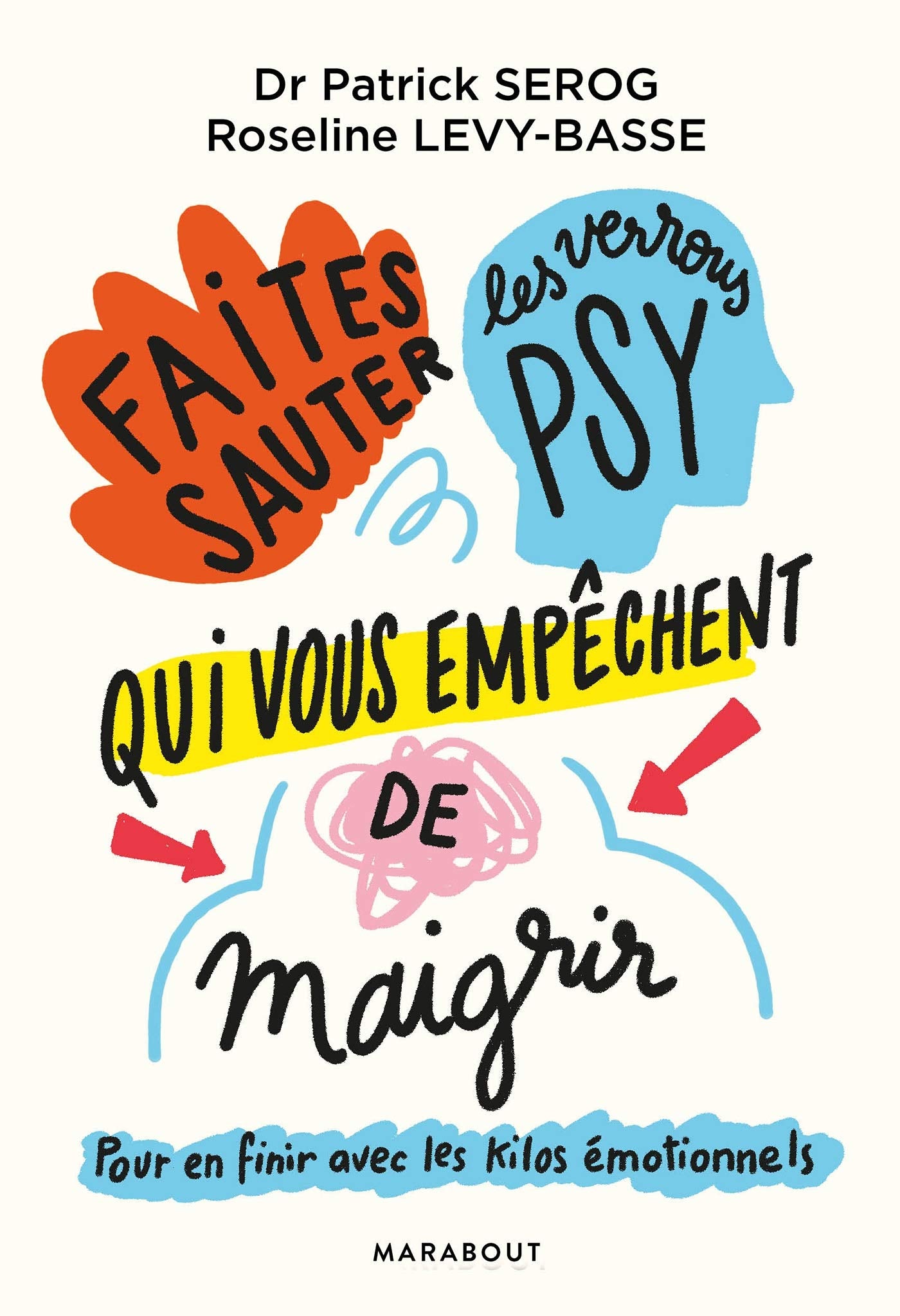 Faites sauter les verrous qui vous empêchent de maigrir: Pour en finir avec les kilos émotionnels 9782501124232