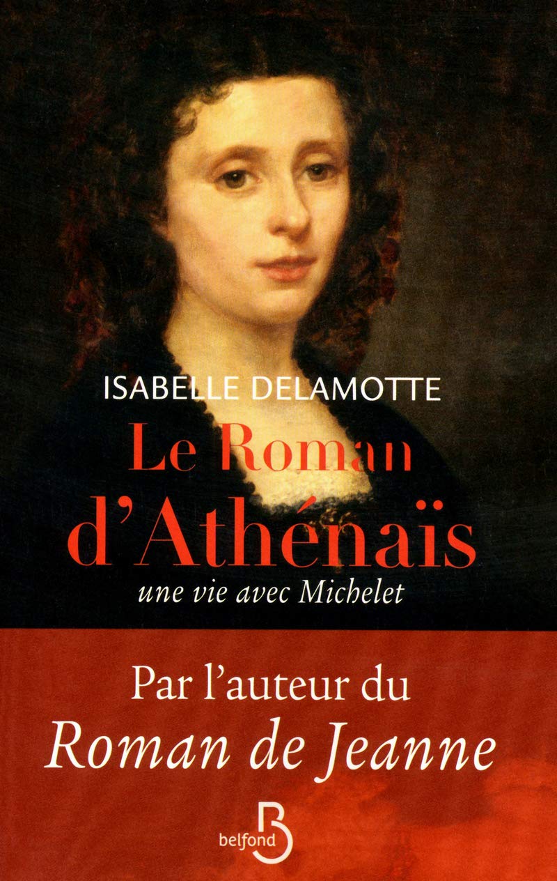 Le Roman d'Athénaïs, une vie avec Michelet 9782714446862