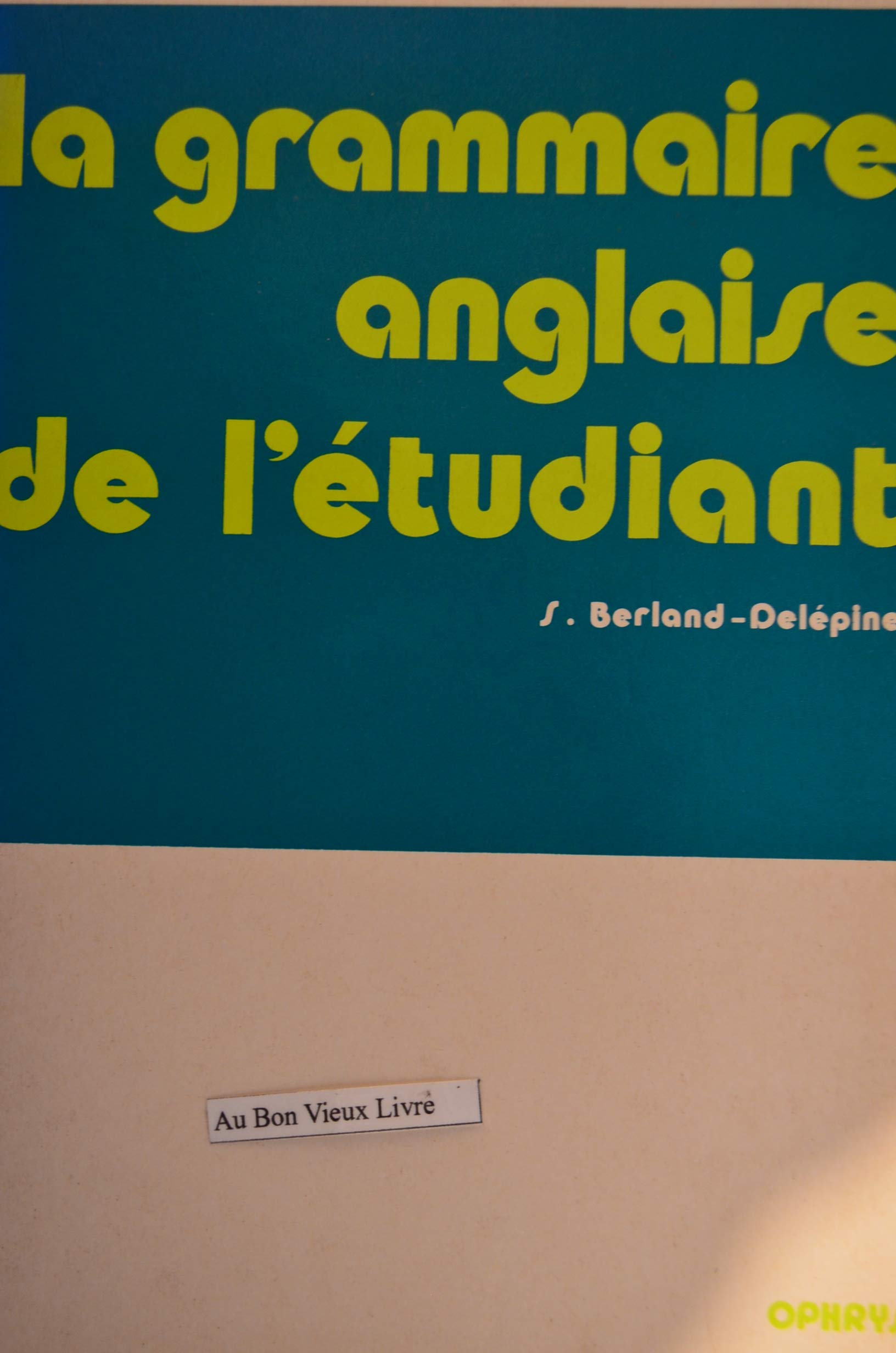 La grammaire anglaise de l'étudiant 9782708006096