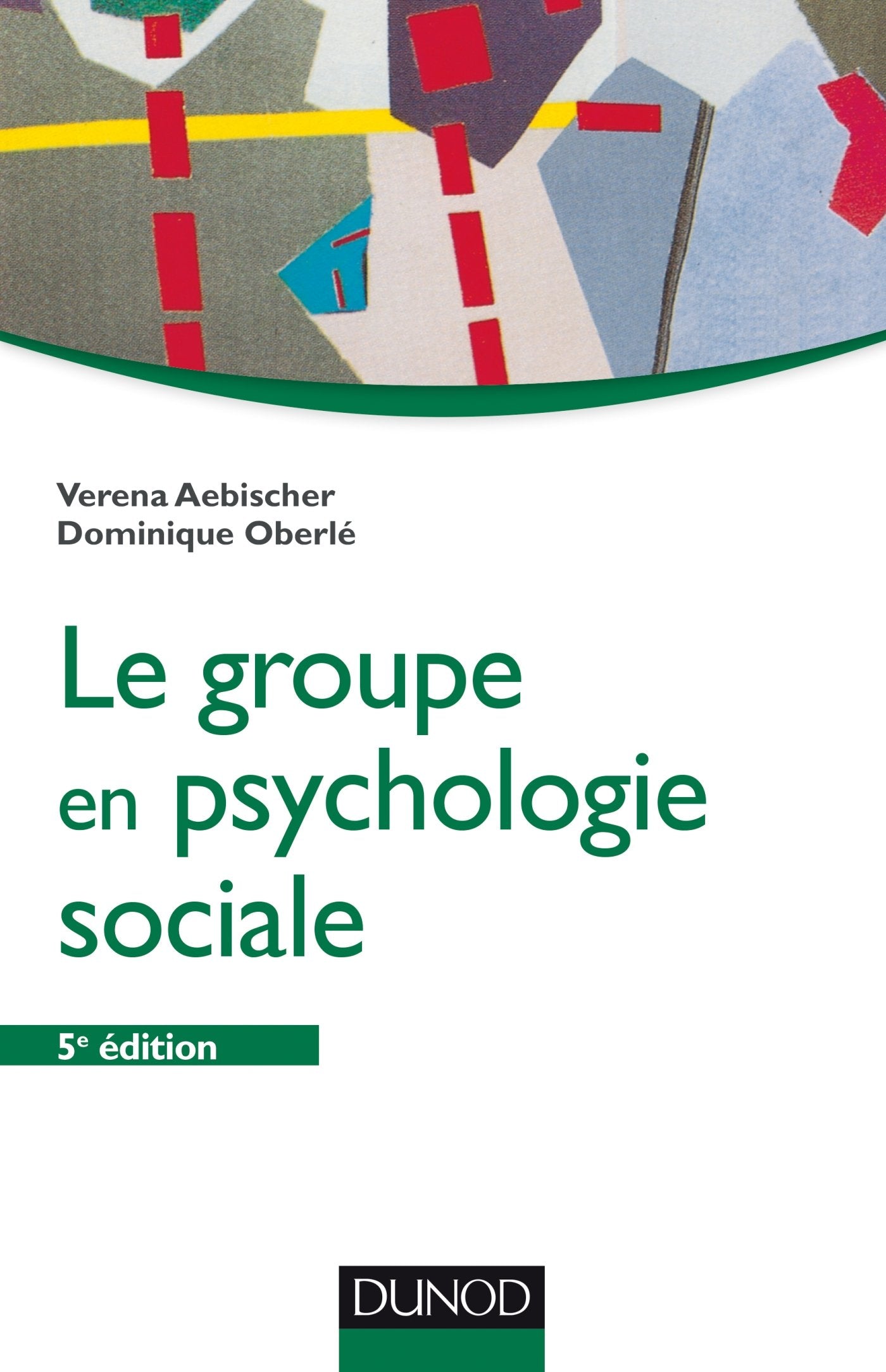 Le groupe en psychologie sociale - 5e éd. 9782100749447