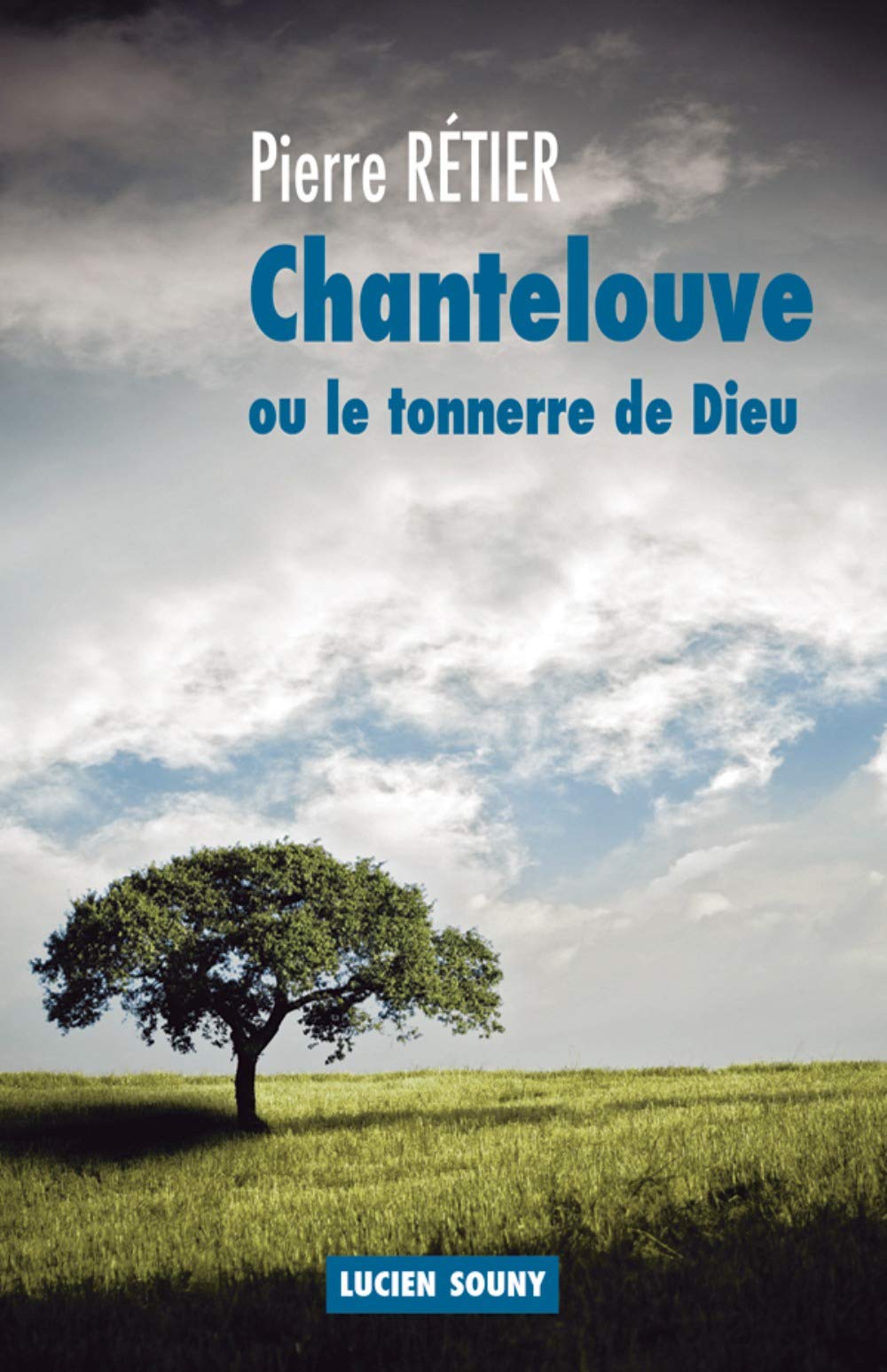 Chantelouve ou le tonnerre de Dieu 9782848863276