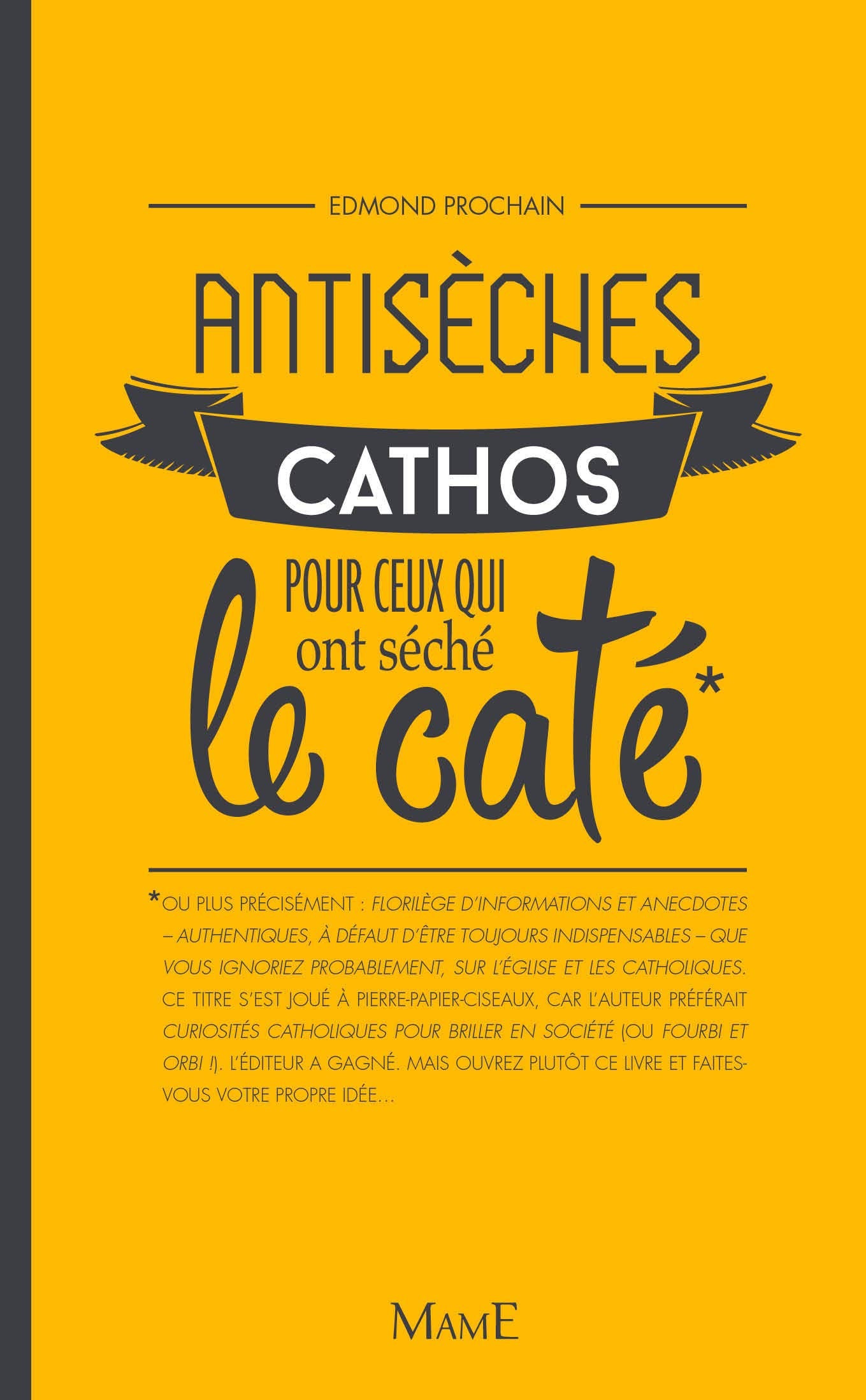 Antisèches cathos pour ceux qui ont séché le caté 9782728919475