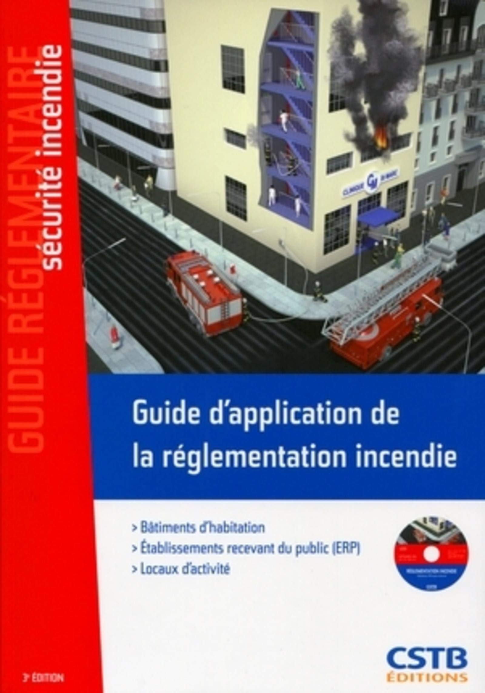 Guide d'application de la réglementation incendie - Bâtiments d'habitation, établissement recevant du public (ERP), locaux d'activité. 9782868914705