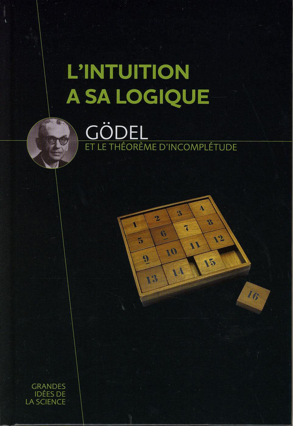 L'intuition a sa logique - Gödel et le théorème d'incomplétude 