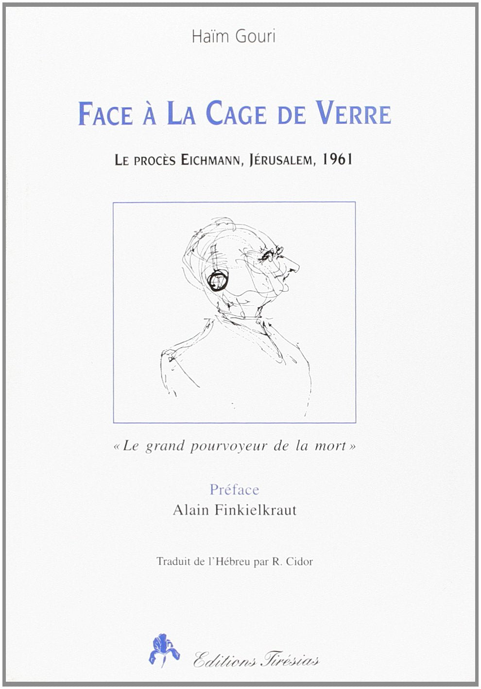 Face à la cage de verre: Le procès Eichmann, Jérusalem, 1961 9782908527414