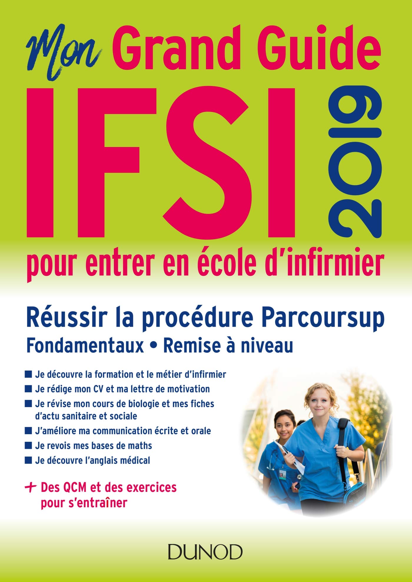 IFSI 2019 Mon grand guide pour entrer en école d'infirmier - Réussir la procédure Parcoursup: Réussir la procédure Parcoursup 9782100791590
