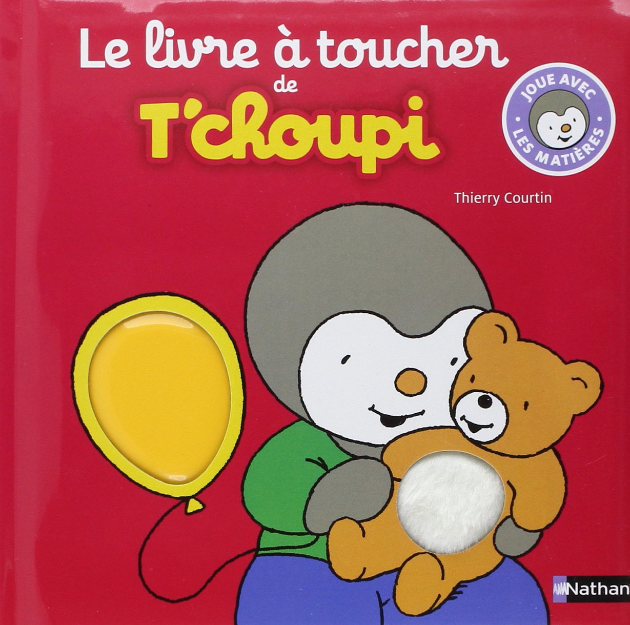 Le livre à toucher de T'choupi - Dès 2 ans 9782092524954