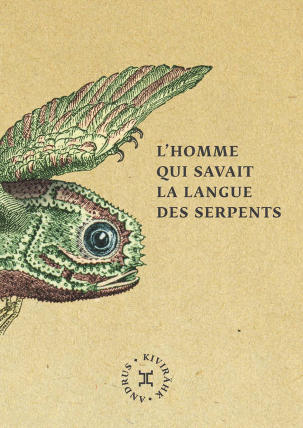 L'homme qui savait la langue des serpents 9782917084649