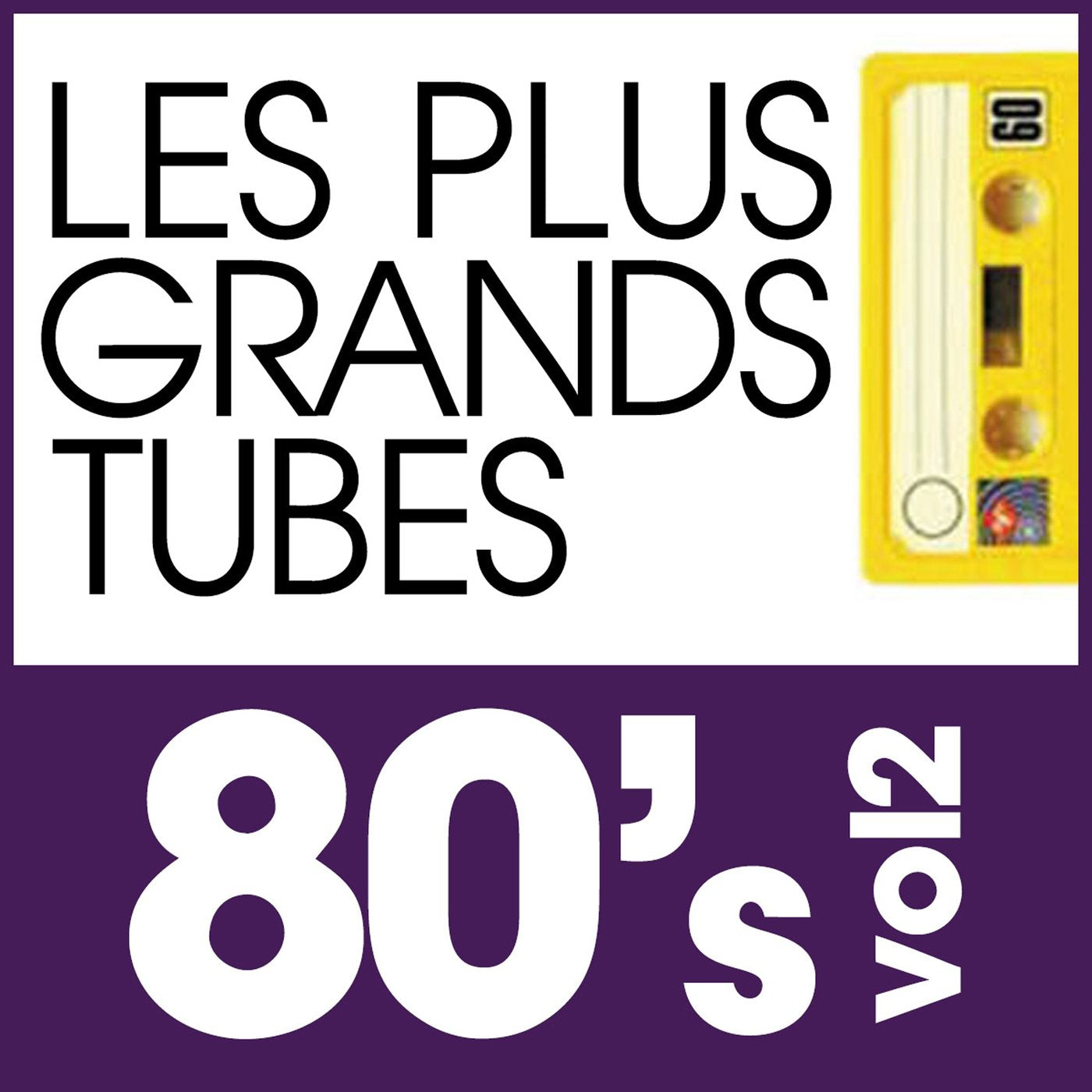 Les Plus Grands Tubes Années 80'S Vol 2 0600753521687