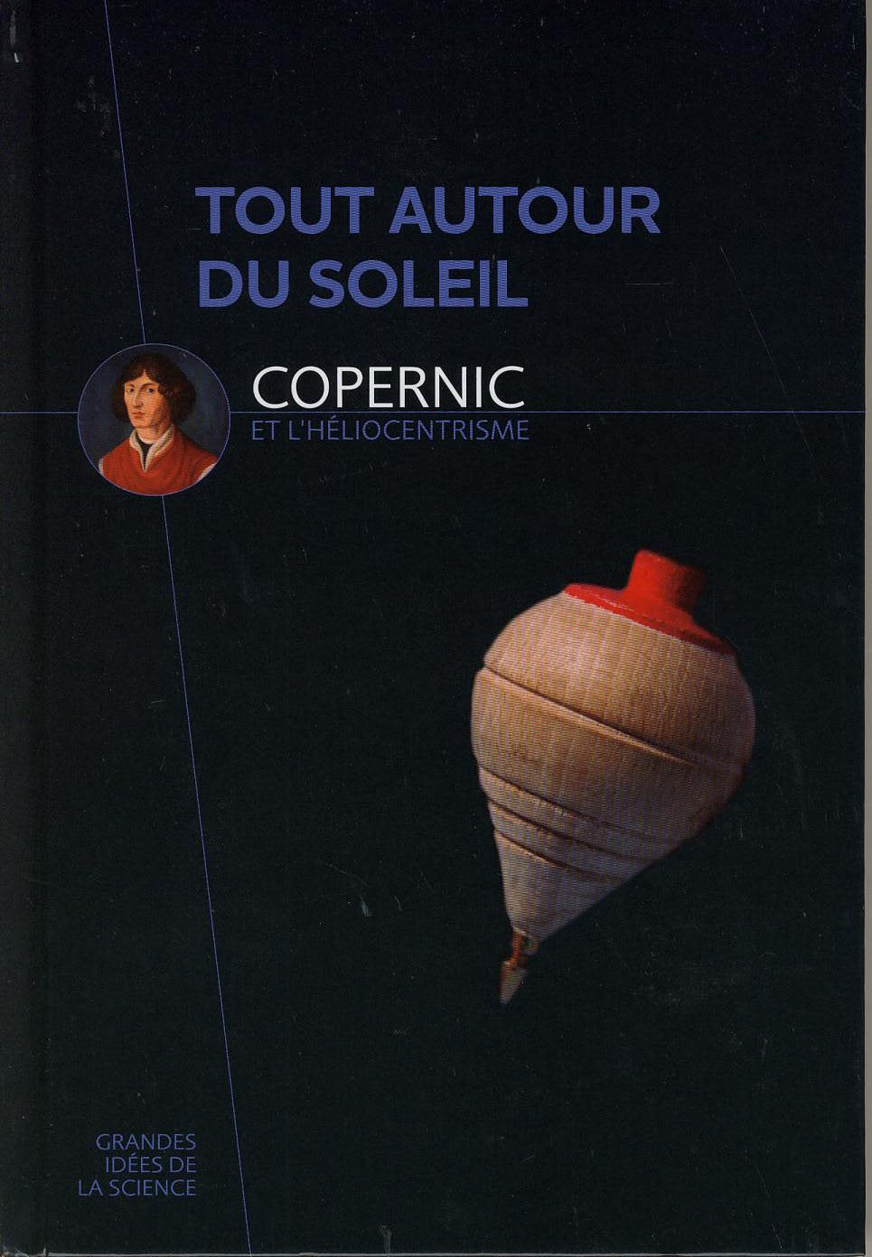 Tout autour du soleil - Copernic et l'héliocentrisme 