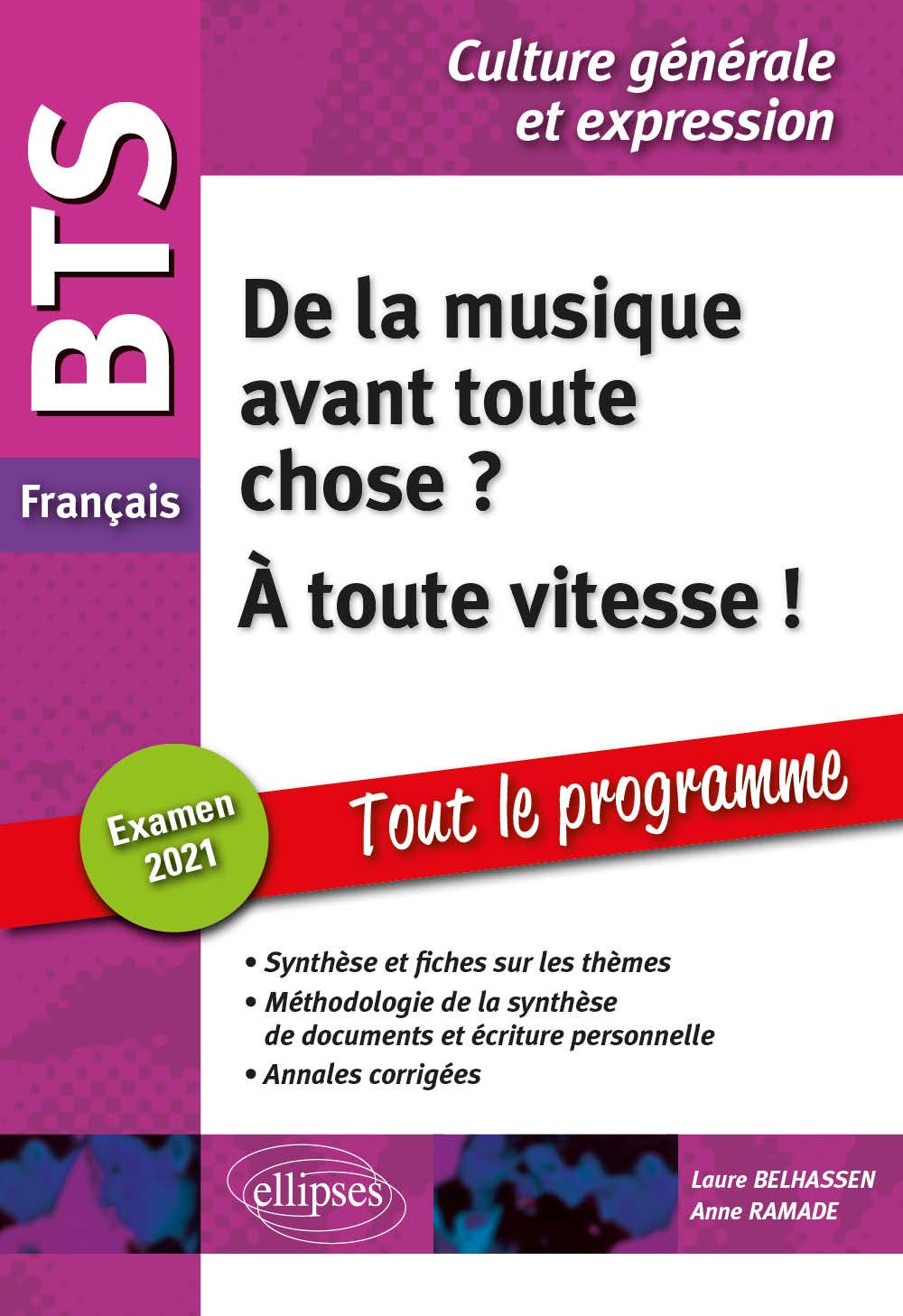 BTS Français - Culture générale et expression - De la musique avant toute chose ? - À toute vitesse ! Examen 2021 9782340038950