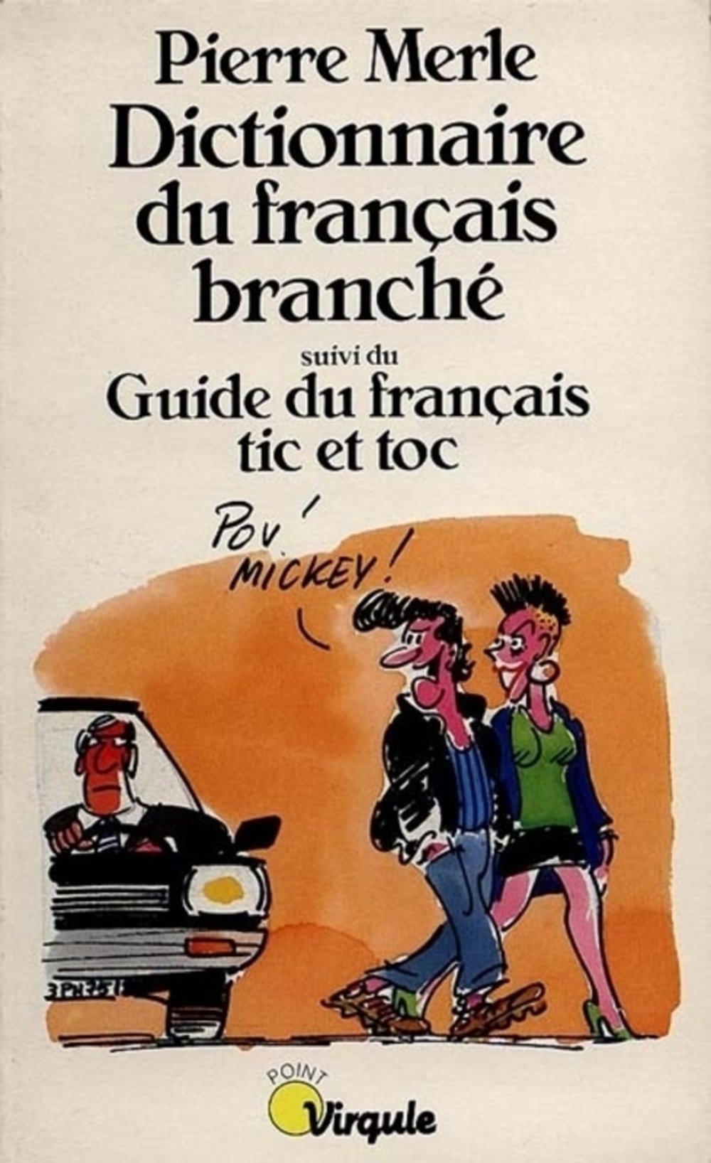 Dictionnaire du français branché suivi du guide du français tic et toc 9782020104807