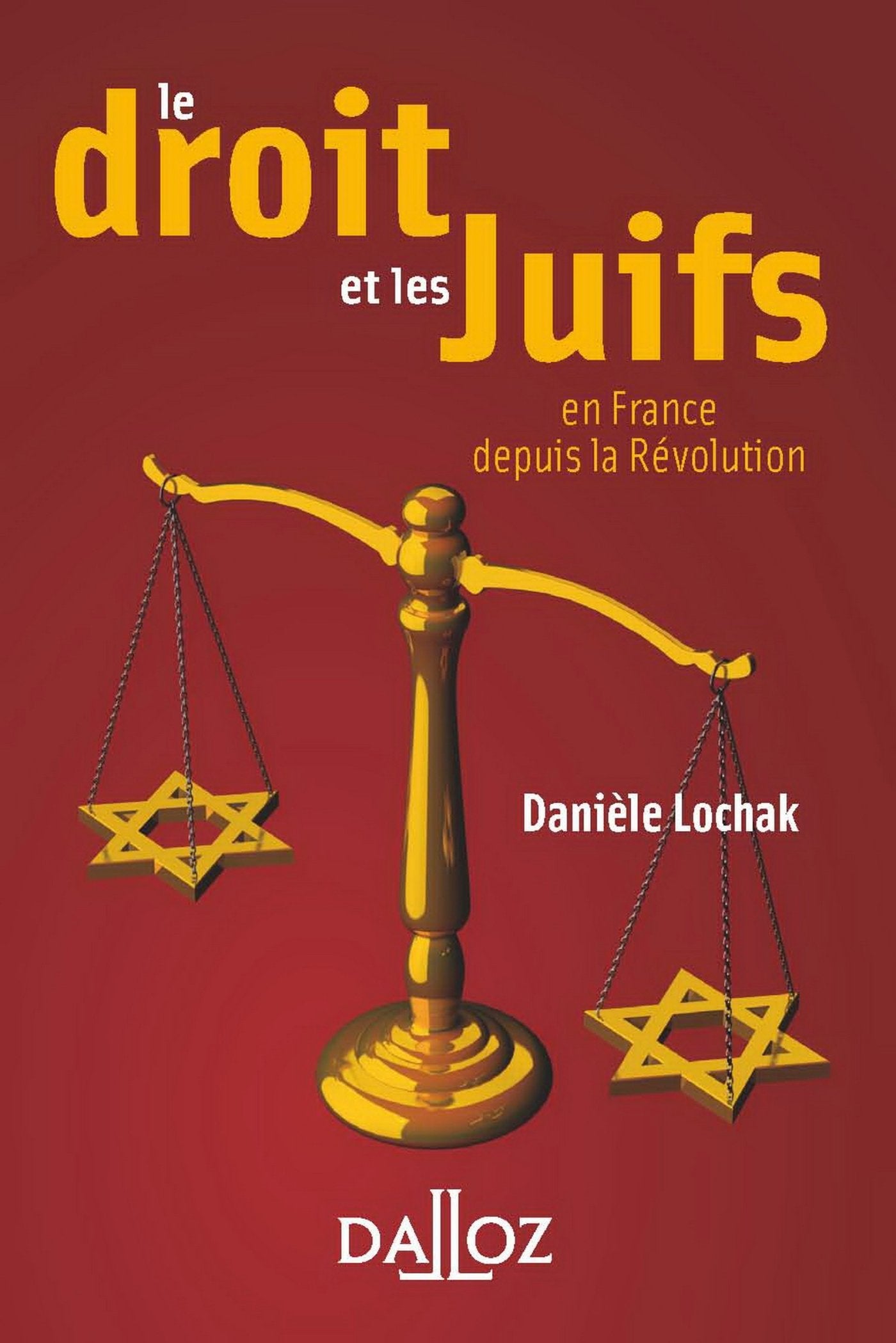 Le droit et les Juifs: En France, depuis la Révolution 9782247079377