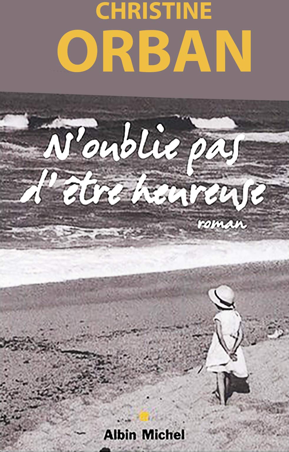 N'oublie pas d'être heureuse 9782226188748