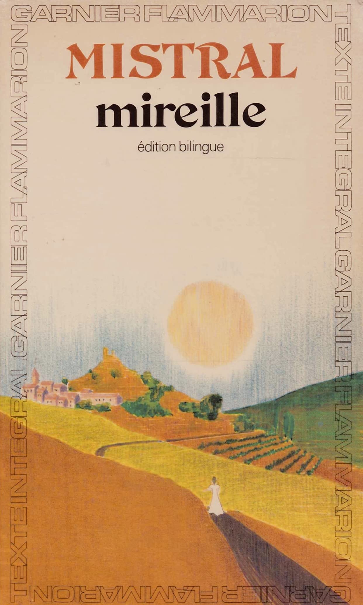 Mireille (Garnier-Flammarion) [Broché] by Mistral, Frédéric, Rostaing, Charles 