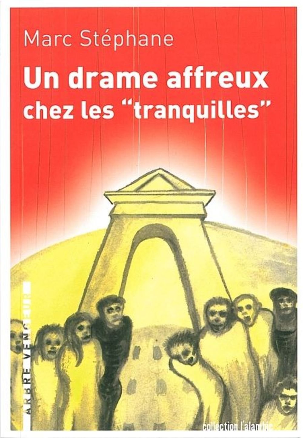 Un drame affreux chez les "tranquilles" 9782916141237