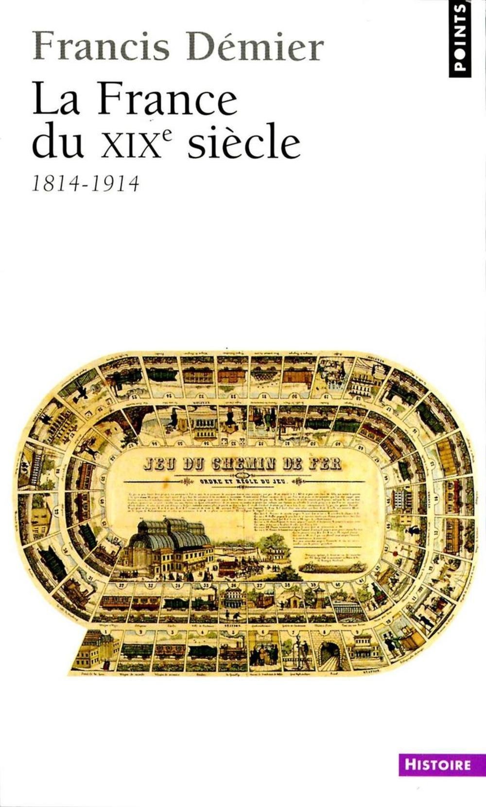 La France du XIXe : 1814-1914 9782020406475