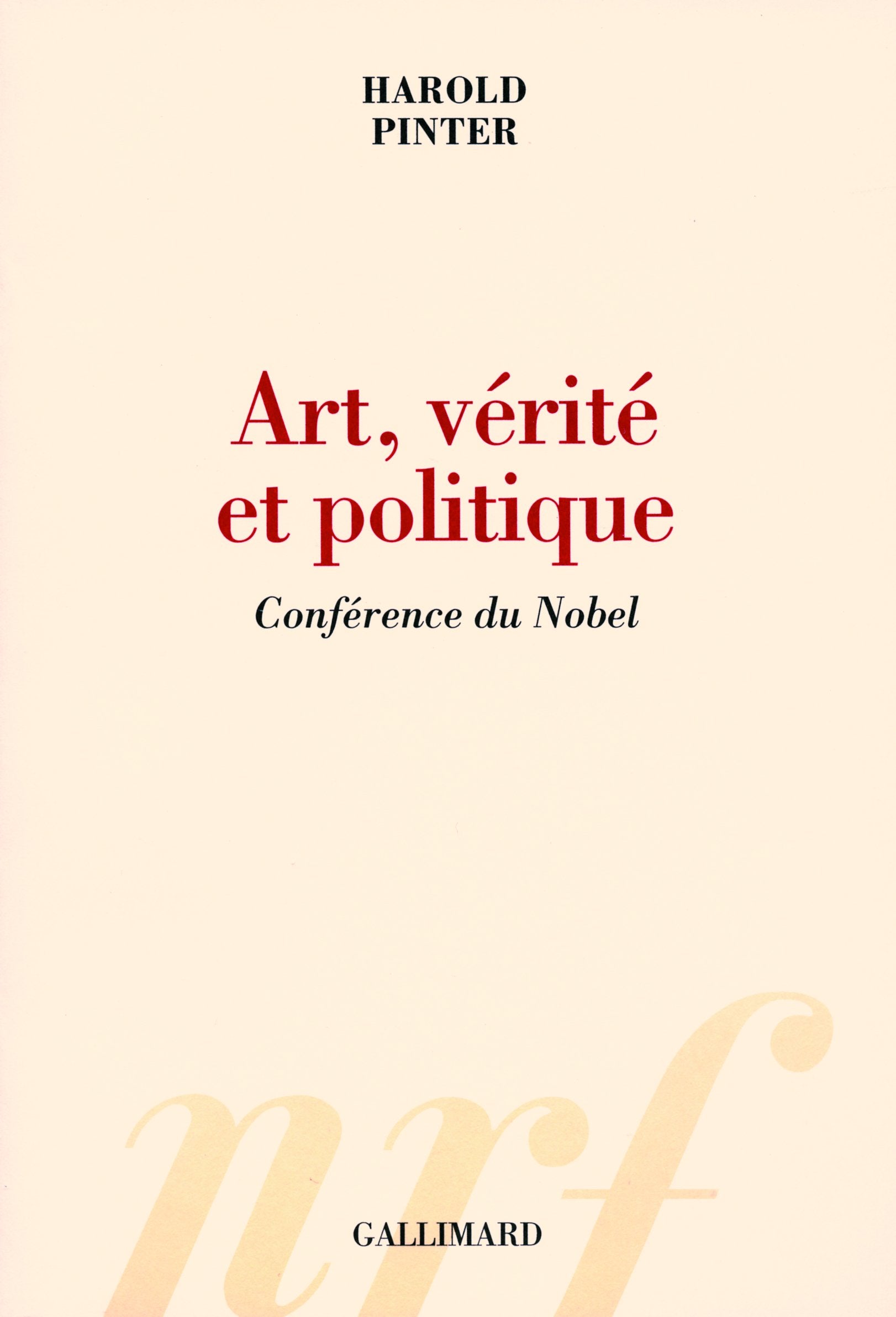 Art, vérité et politique: Conférence du Nobel 9782070781942