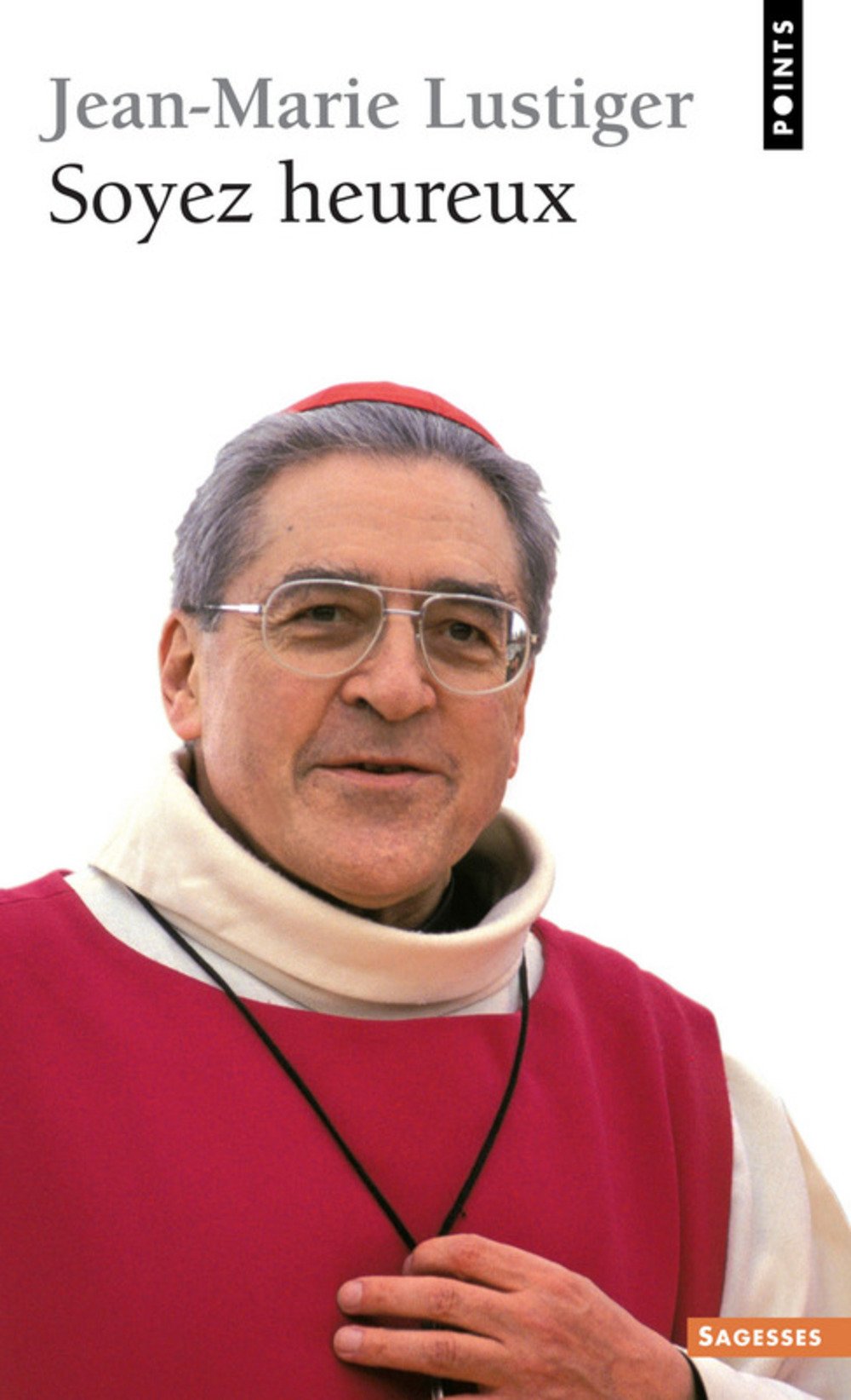 Soyez heureux: Entretiens sur le bonheur et les béatitudes 9782020967037