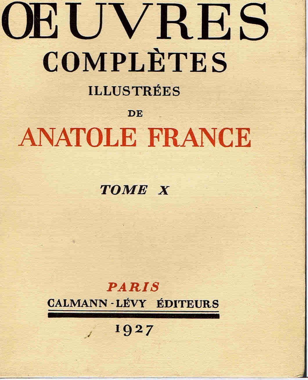 Oeuvres completes illustrees de anatole france tome X le puits de sainte claire suivi pierre moziere 