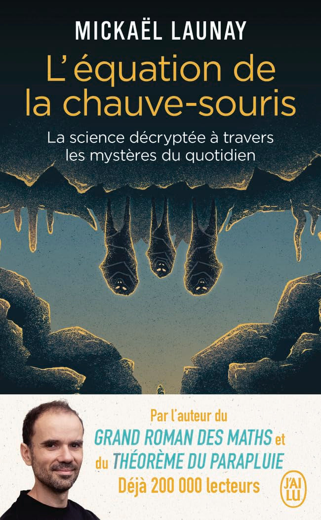 L'équation de la chauve-souris: La science décryptée à travers les mystères du quotidien 9782290421772