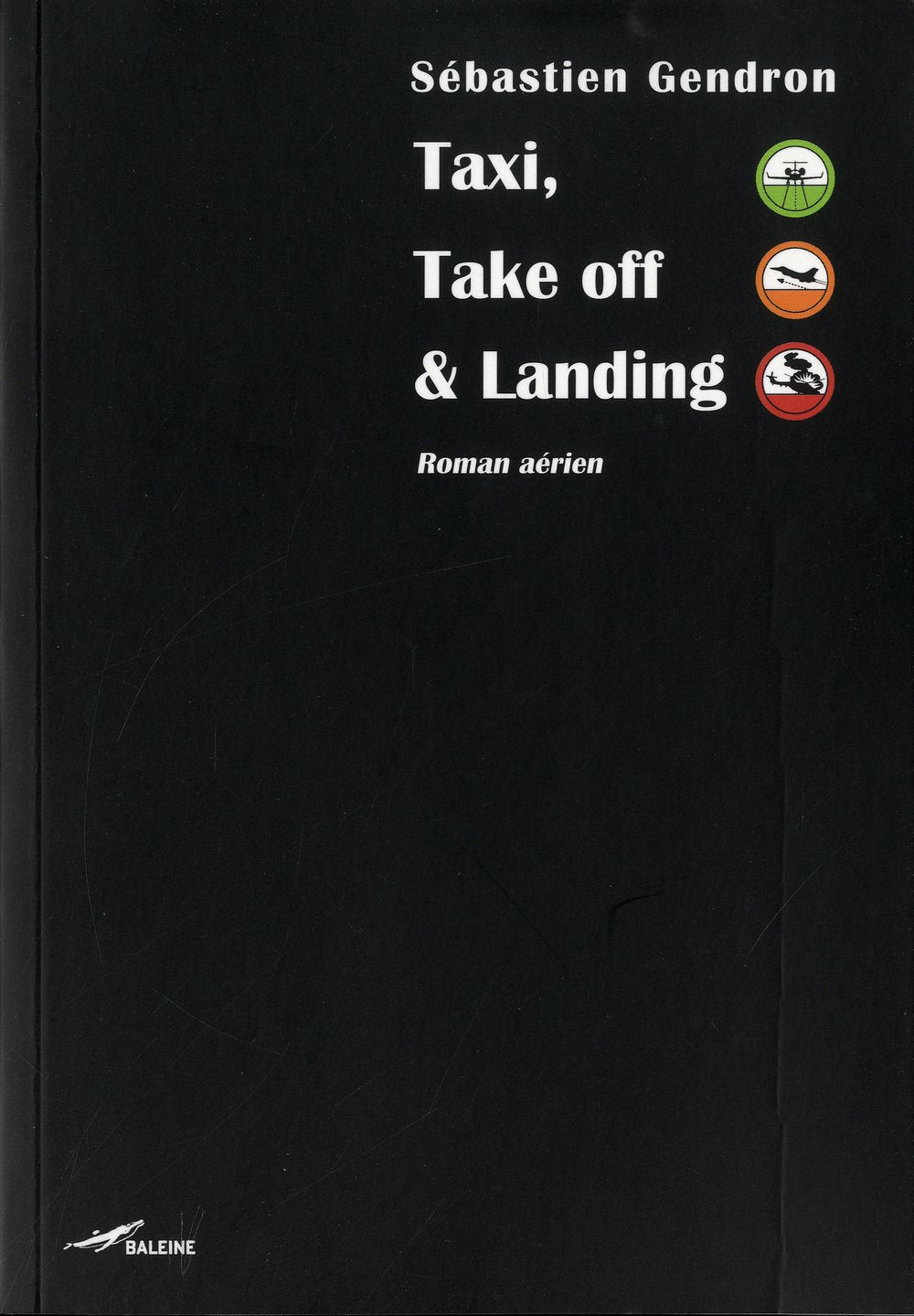 Taxi, Take off & Landing: Roman aérien 9782842194796