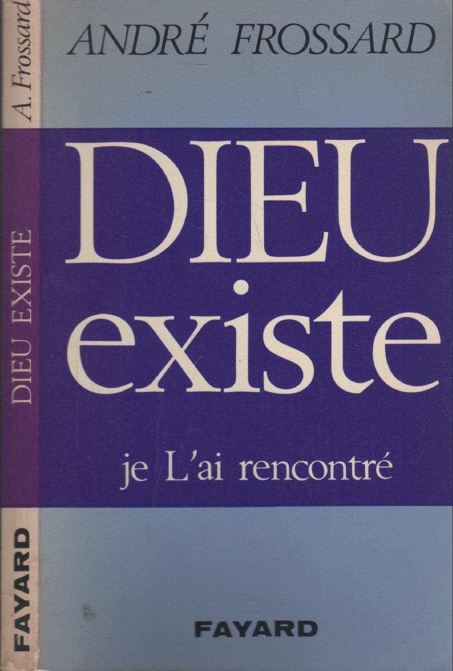 Dieu existe je l'ai rencontré 