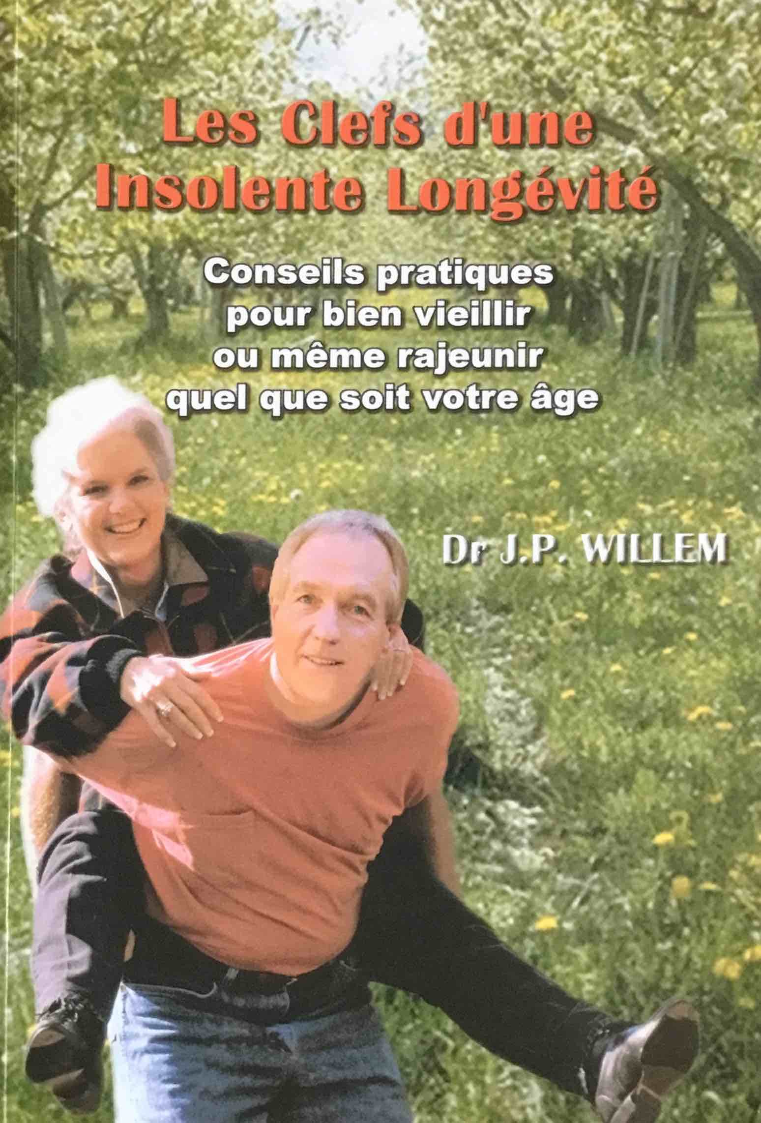 Les clefs d'une insolente longevite ! : Conseils pratiques pour bien vieillir ou meme rajeunir quel que soit votre age 9782908554373