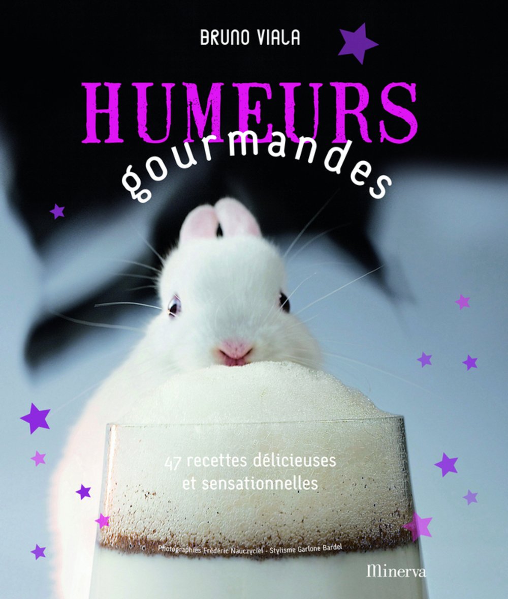 Humeurs gourmandes: 47 recettes délicieuses et sensationnelles 9782830710359