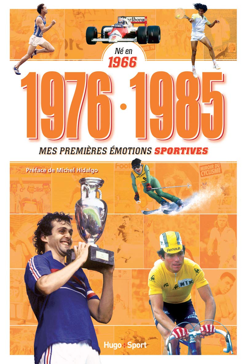 Né en 1966 - 1976-1985 - Mes premières émotions sportives 9782755622966
