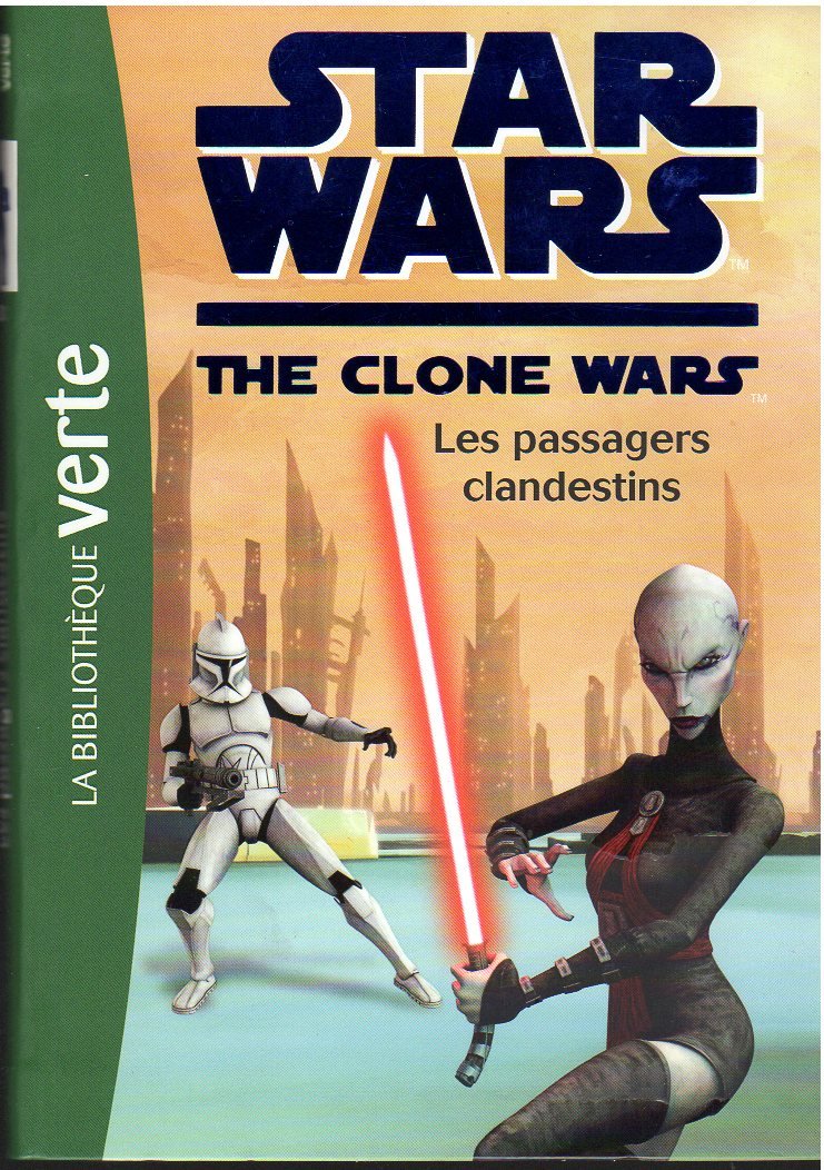 Star Wars Clone Wars 13 - Les passagers clandestins 9782012030831