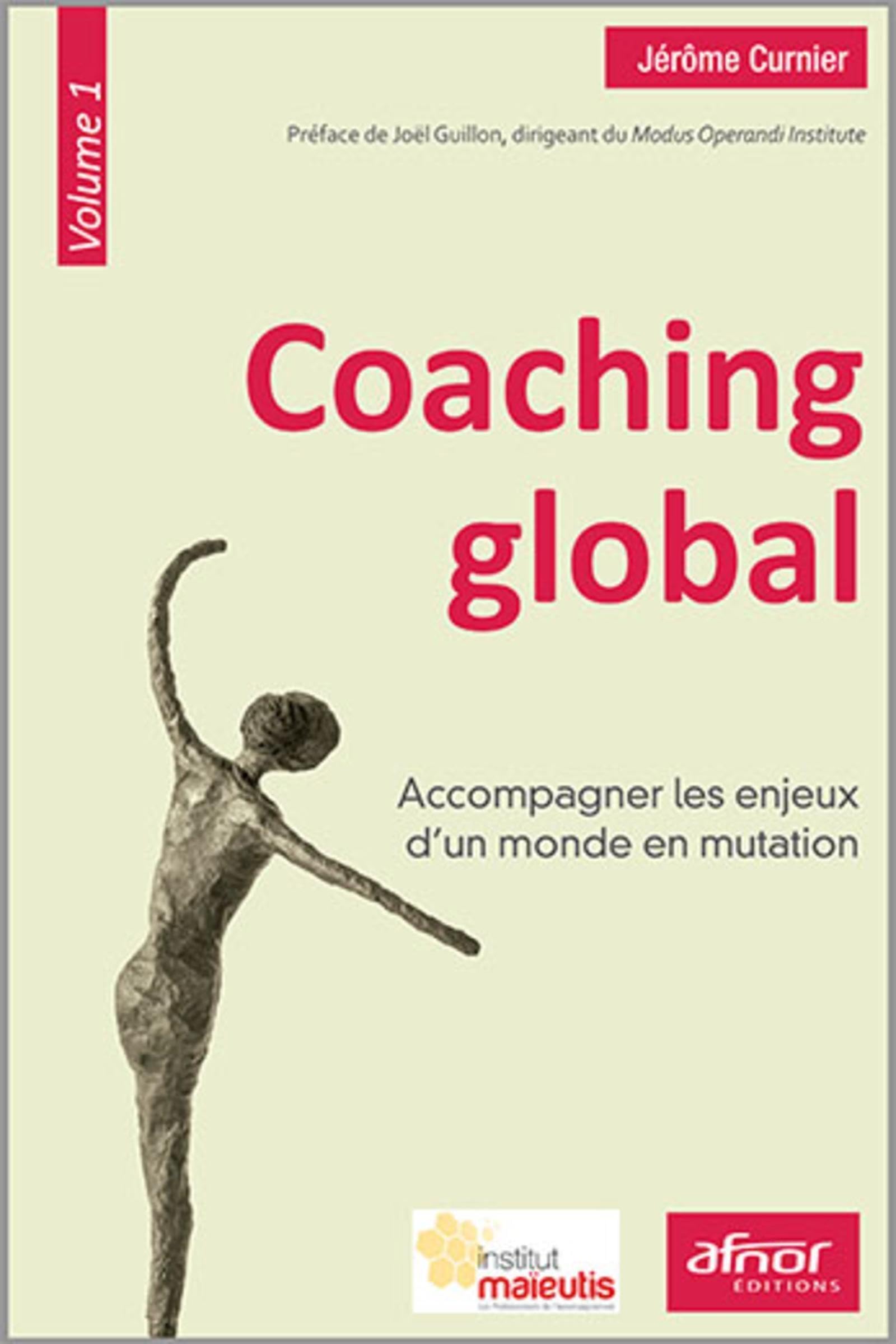 Coaching global - Volume 1: Accompagner les enjeux d'un monde en mutation. 9782124655144