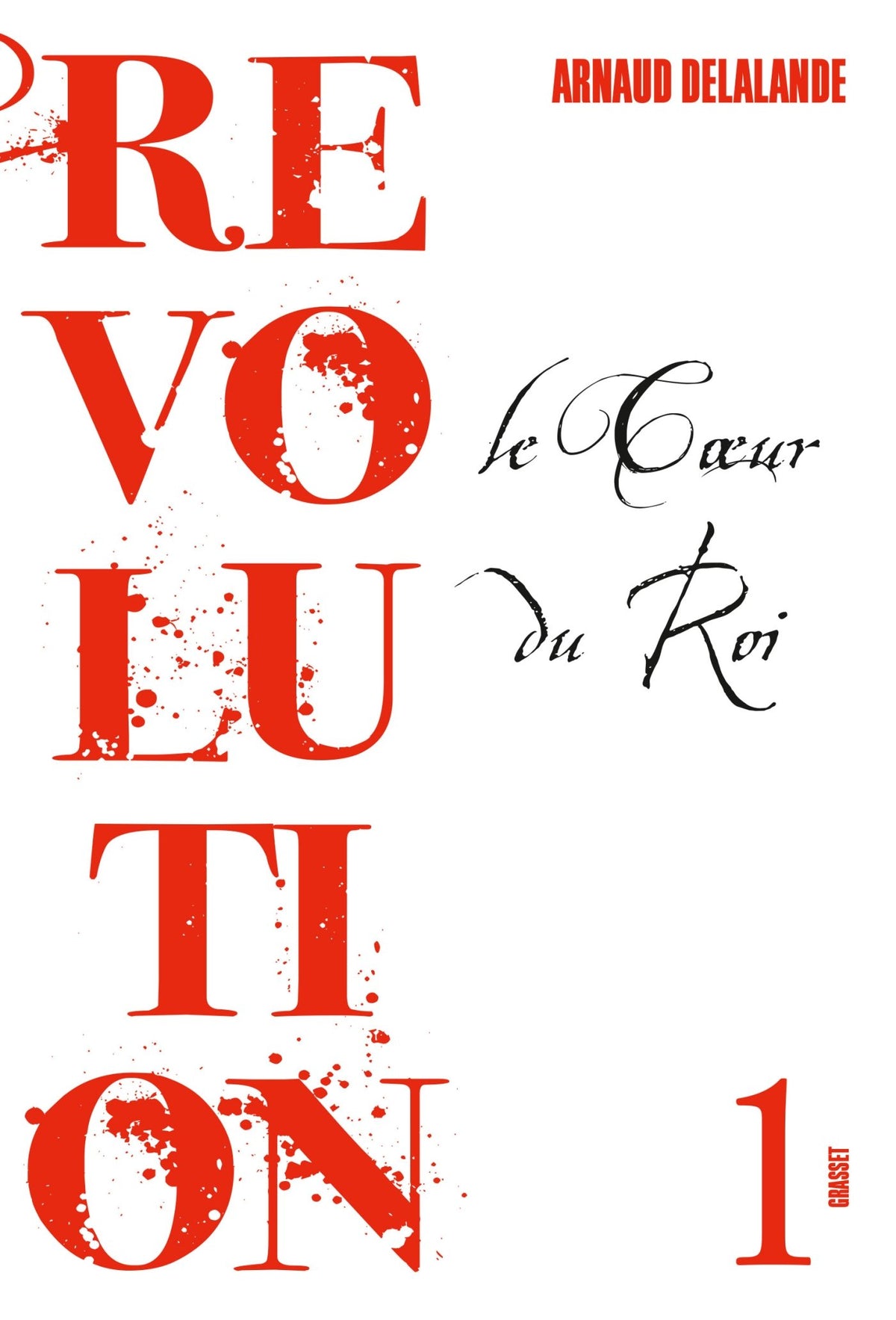 LE COEUR DU ROI: Révolution, 1 9782246858492