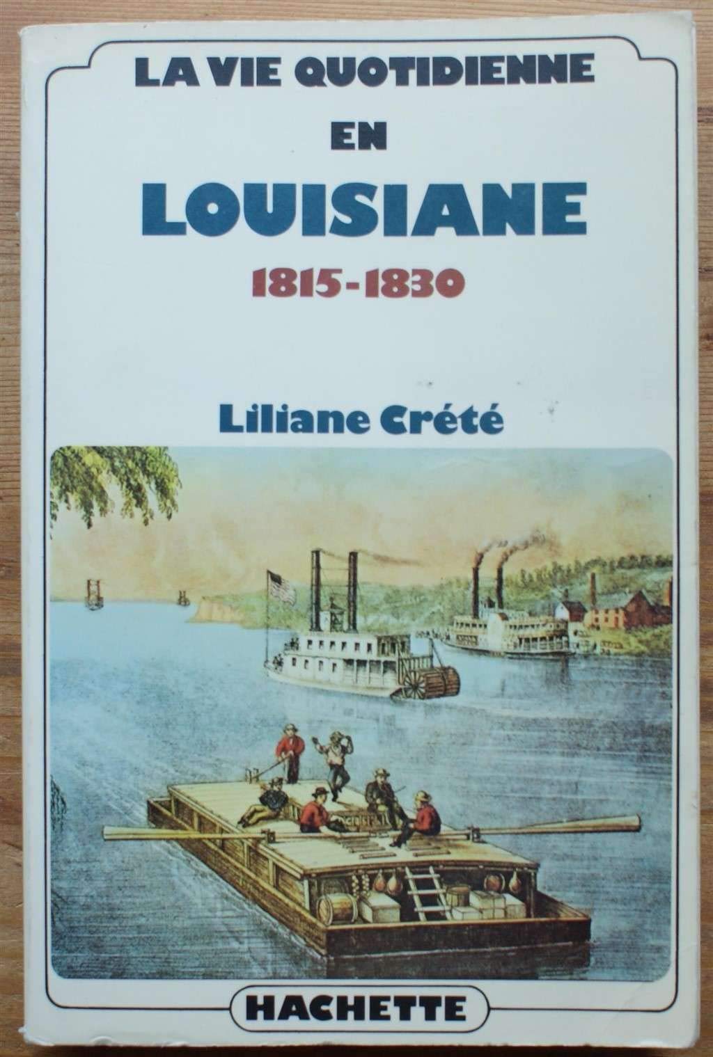 La vie quotidienne en Louisiane 1815-1830 9782010047114