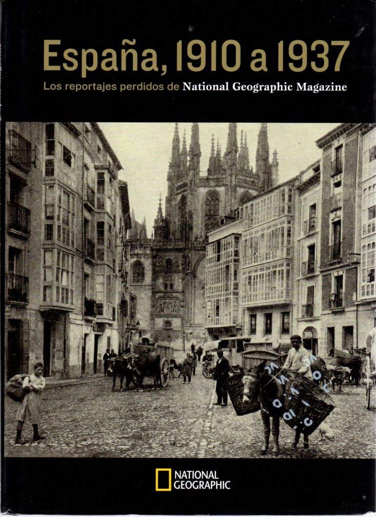 España: 1910 a 1937.: Los reportajes perdidos de National Geographic Magazine 9788482984650