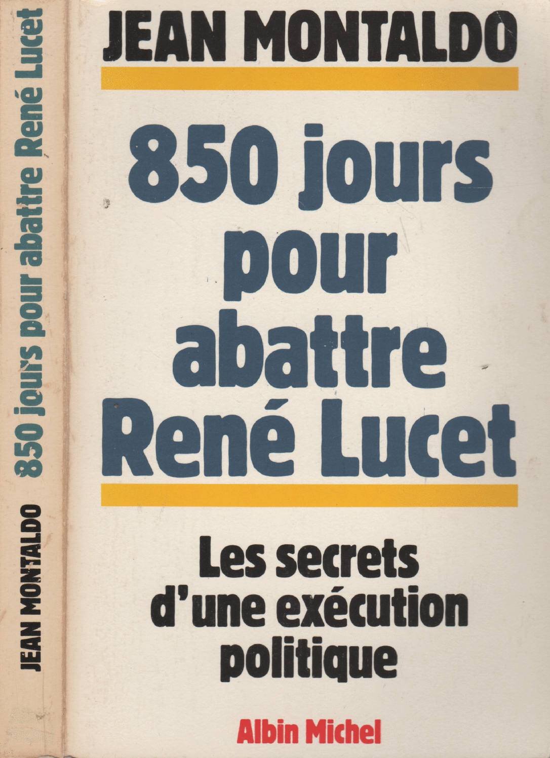 850 jours pour abattre René Lucet. Les secrets d'une exécution politique 9782226015594