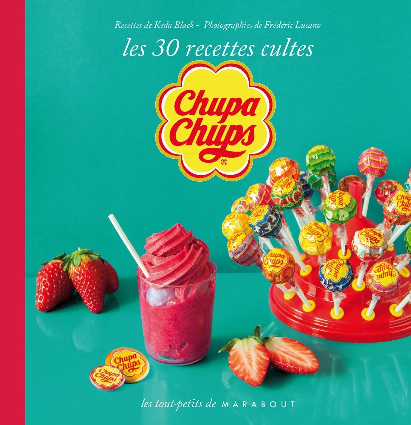 Chupa chups, les 30 recettes culte 9782501086202