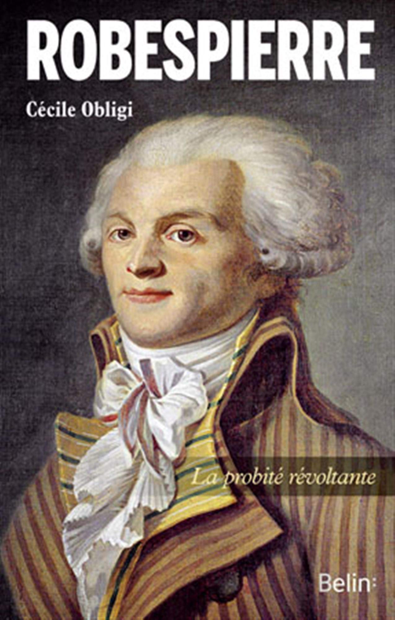 Robespierre, La probité révoltante 9782701183787