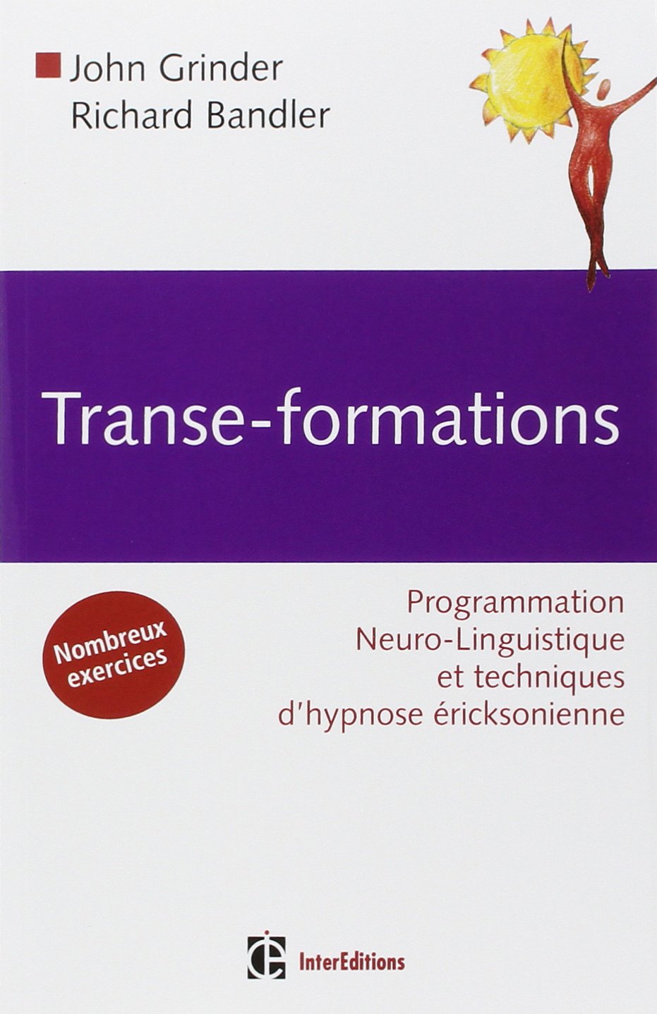 Transe-formations : Programmation Neuro-Linguistique et techniques d'hypnose éricksonienne 9782100489862