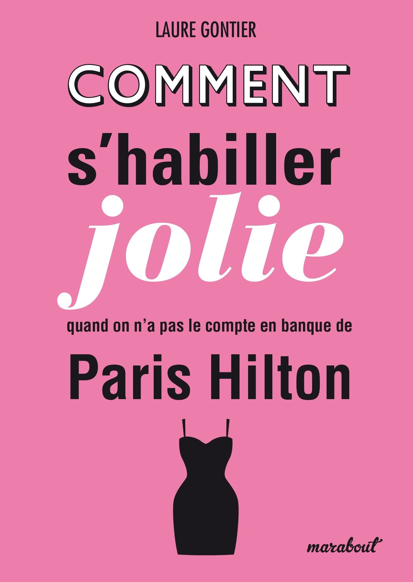 Comment s'habiller jolie sans avoir le compte en banque de Paris Hilton 9782501083140