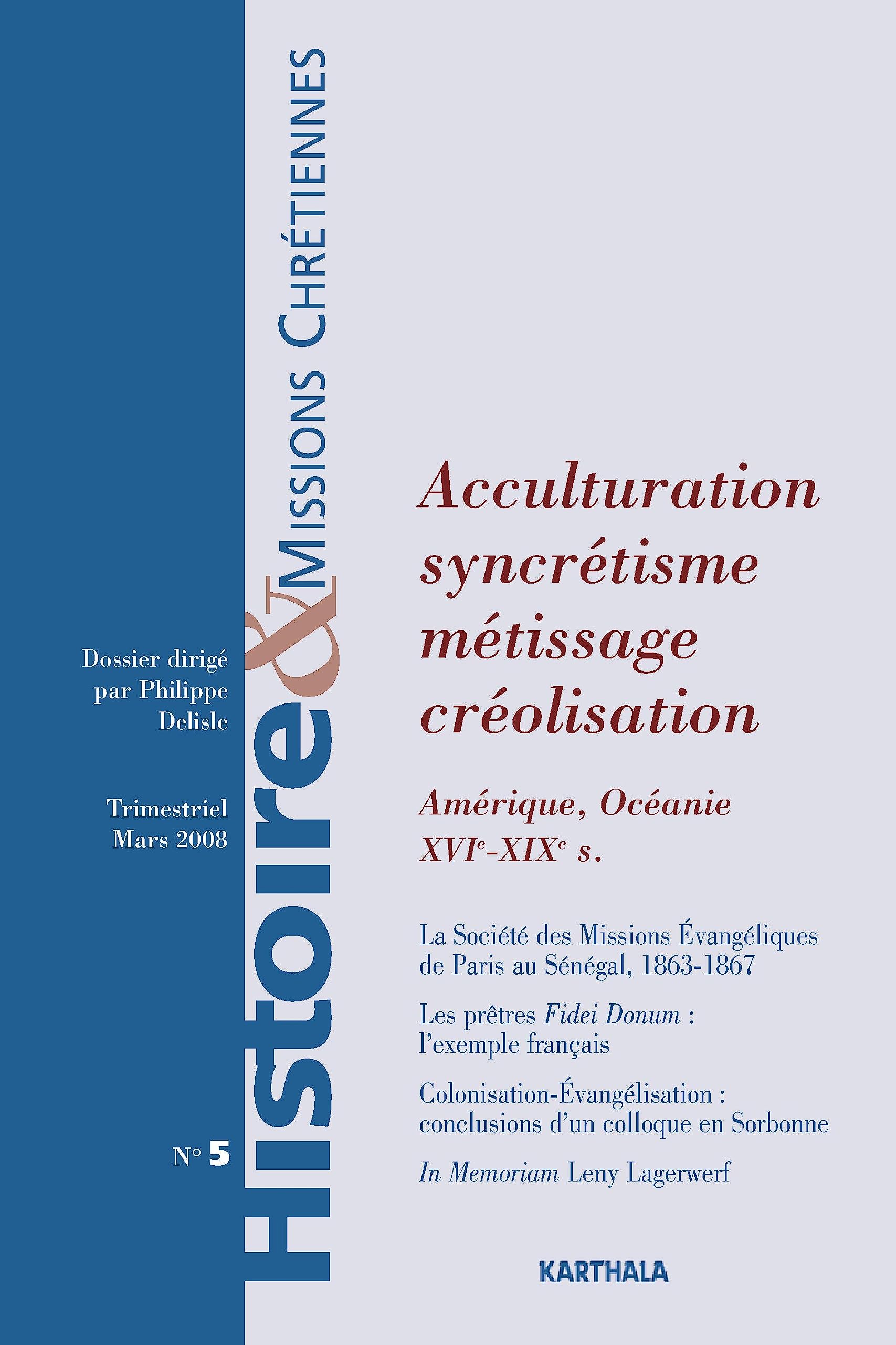 Histoire et missions chrétiennes n-005- acculturation, syncretisme, metissage, creolisation (ameriqu 9782845869950