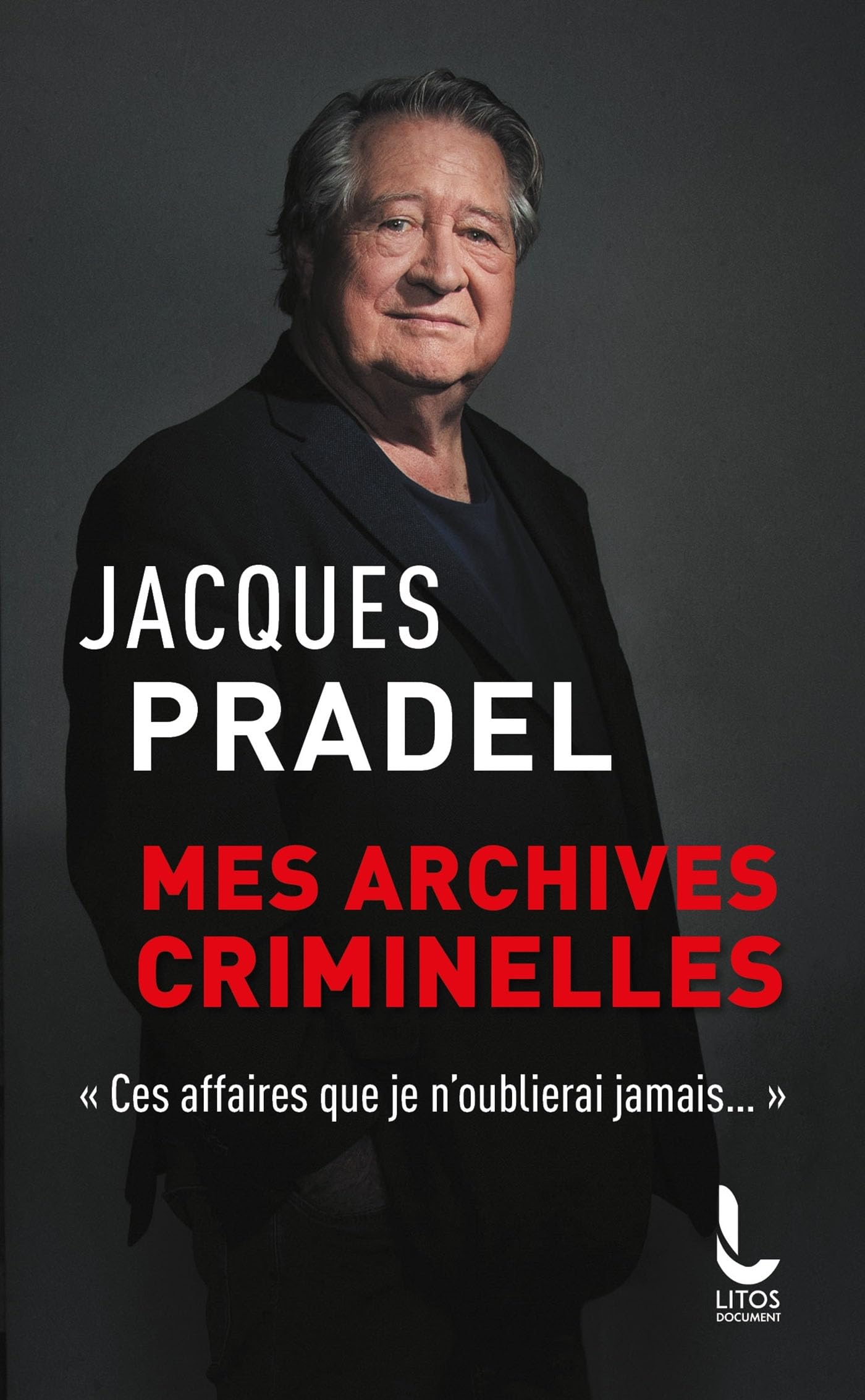 Mes archives criminelles: "Ces affaires que je n'oublierai jamais" 9782385060350