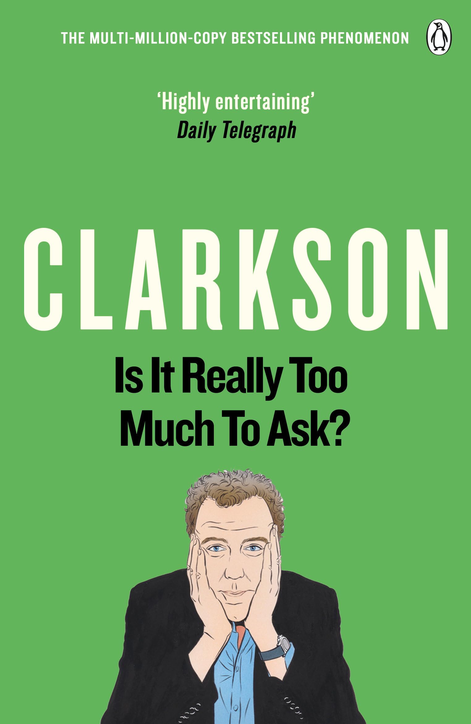 Is It Really Too Much To Ask?: The World According to Clarkson Volume 5 9781405914130