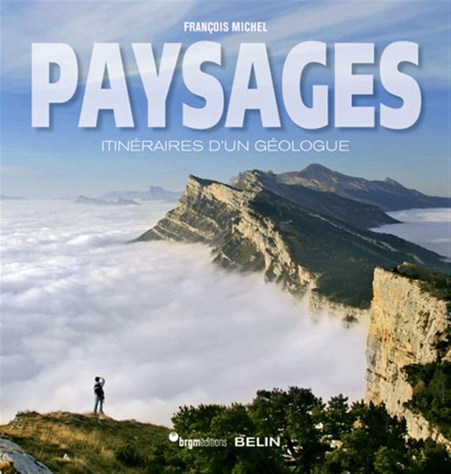 Paysages: Itinéraires d'un géologue 9782701149547