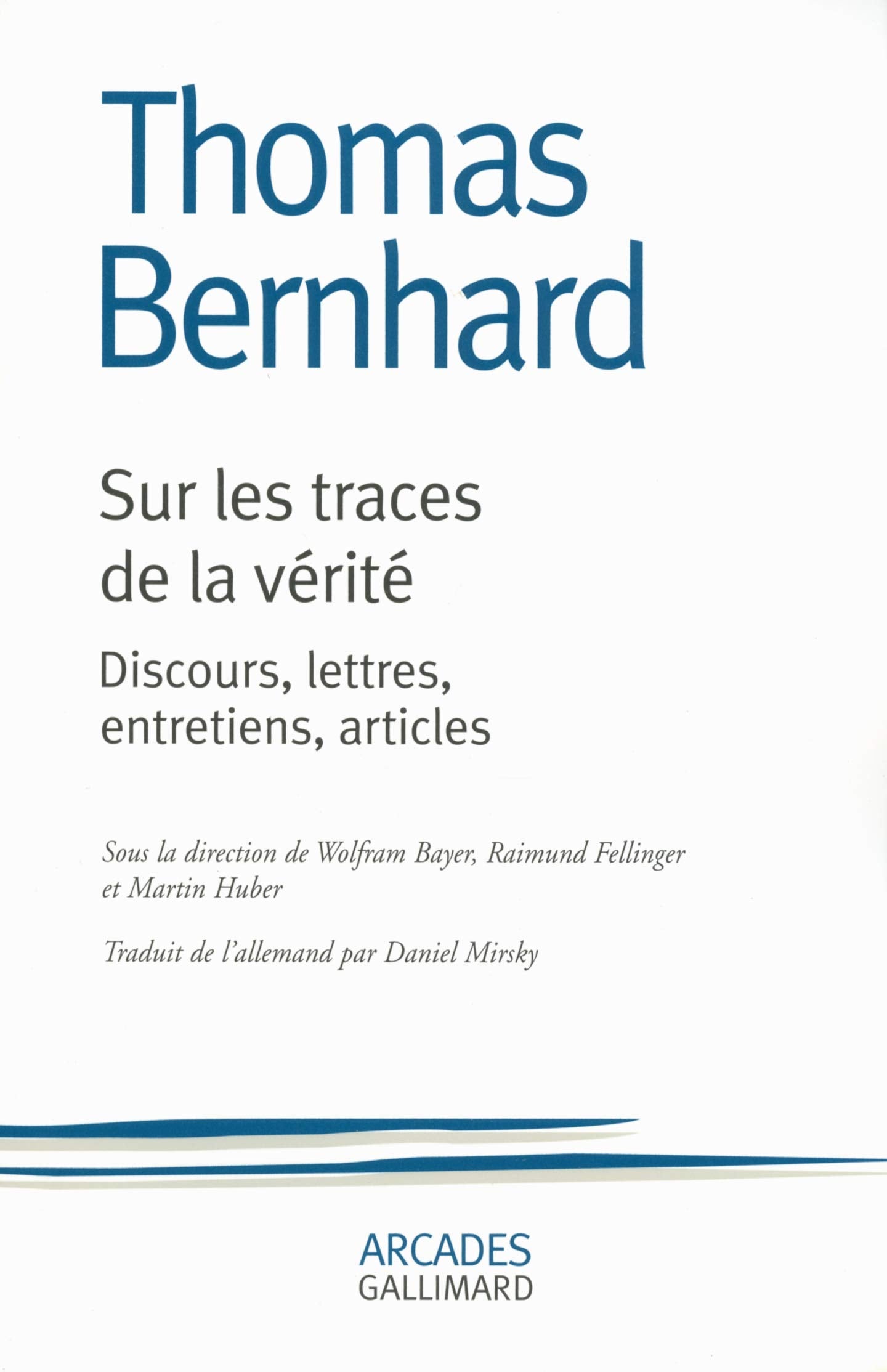 Sur les traces de la vérité: Discours, lettres, entretiens, articles 9782070137701