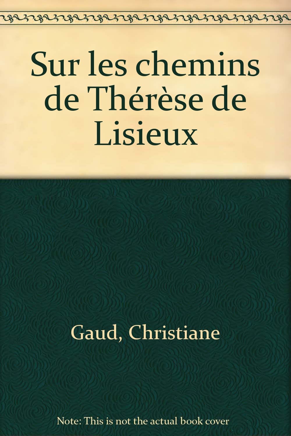 Sur les chemins de Thérèse de Lisieux 9782728903498