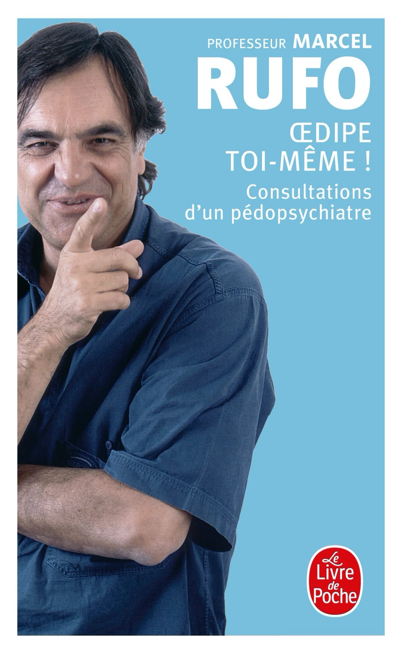 Oedipe toi-même ! : Consultations d'un pédopsychiatre 9782253152866