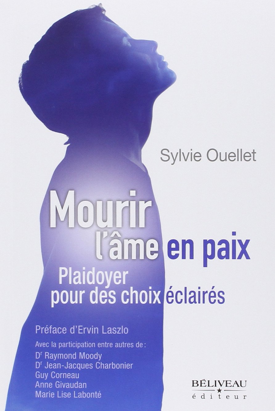 Mourir l'âme en paix - Plaidoyer pour des choix éclairés 9782890927001