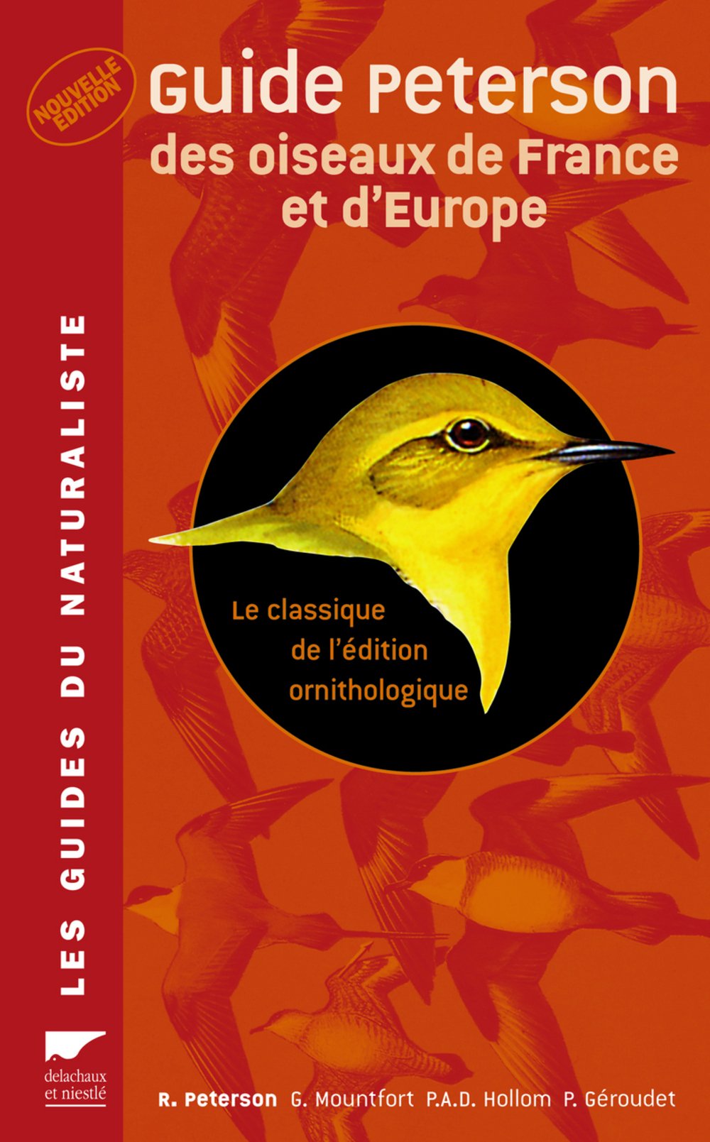 Guide Peterson des oiseaux de France et d'Europe: Le classique de l'édition ornithologique 9782603013946