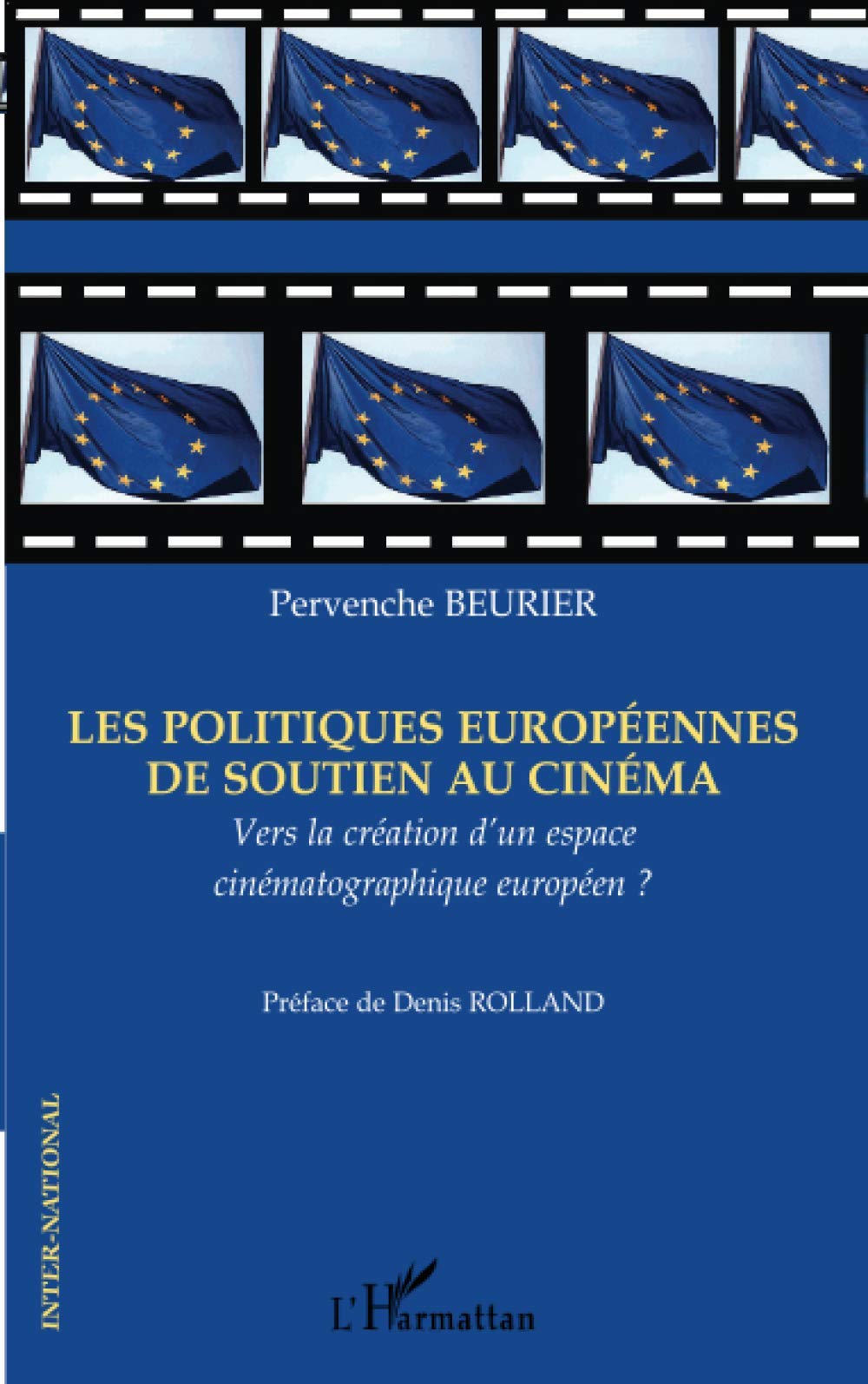 Les politiques européennes de soutien au cinéma: Vers la création d'un espace cinématographique européen ? 9782747567442